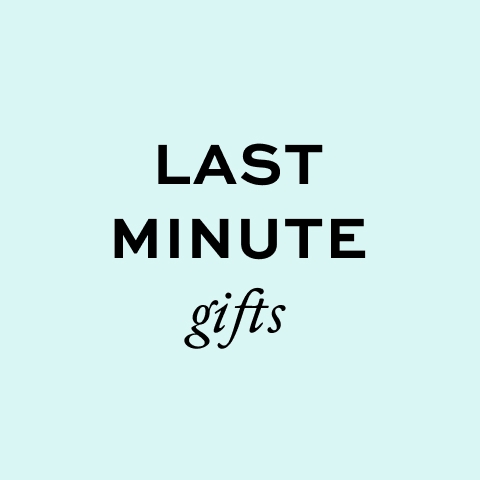 LAST MINUTE GIFTS 